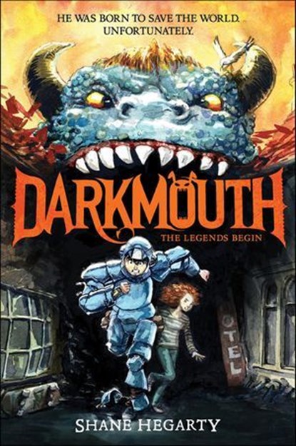 Darkmouth: The Legends Begin, Shane Hegarty - Ebook - 9780062311313