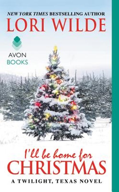 I'll Be Home for Christmas, Lori Wilde - Paperback - 9780062311412