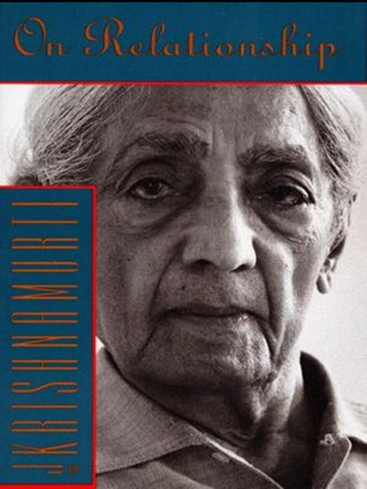 On Relationship, Jiddu Krishnamurti - Ebook - 9780062311955