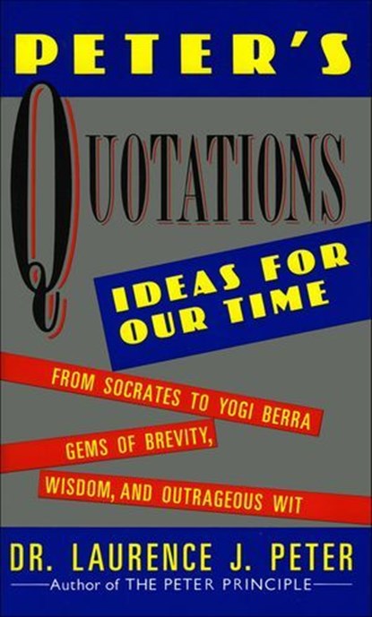 Peter's Quotations, Laurence J. Peter - Ebook - 9780062315533