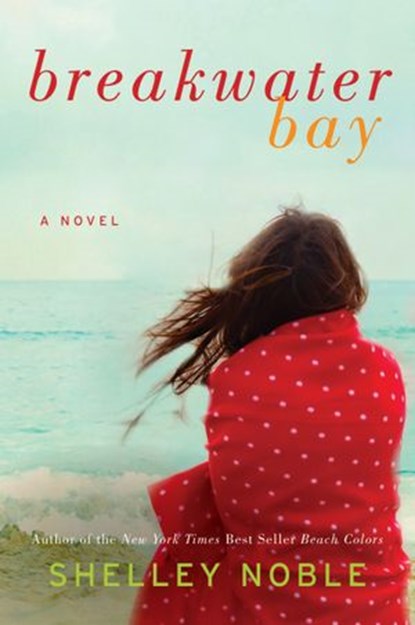Breakwater Bay, Shelley Noble - Ebook - 9780062319159