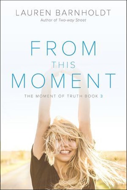 From This Moment, Lauren Barnholdt - Ebook - 9780062321442