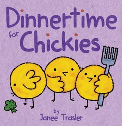Dinnertime for Chickies, Janee Trasler - Ebook - 9780062322579