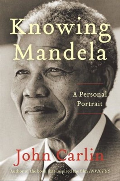 Knowing Mandela, John Carlin - Ebook - 9780062323958