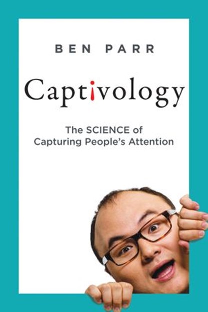 Captivology, Ben Parr - Ebook - 9780062324207