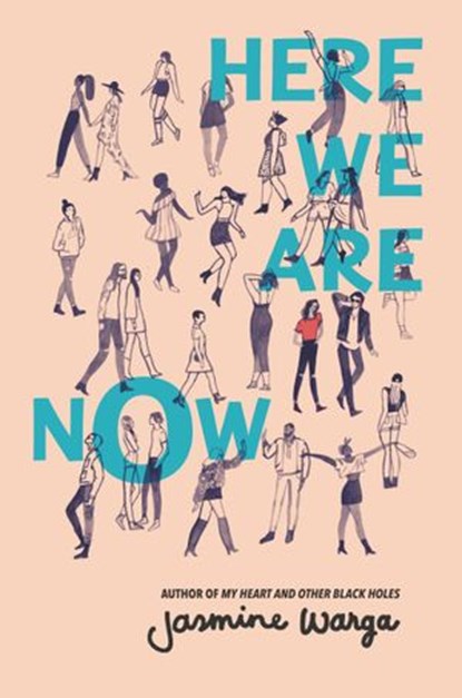 Here We Are Now, Jasmine Warga - Ebook - 9780062324726