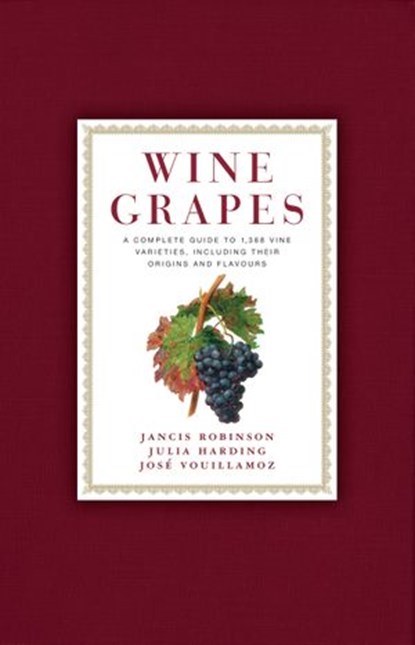 Wine Grapes, Jancis Robinson ; Julia Harding ; Jose Vouillamoz - Ebook - 9780062325518
