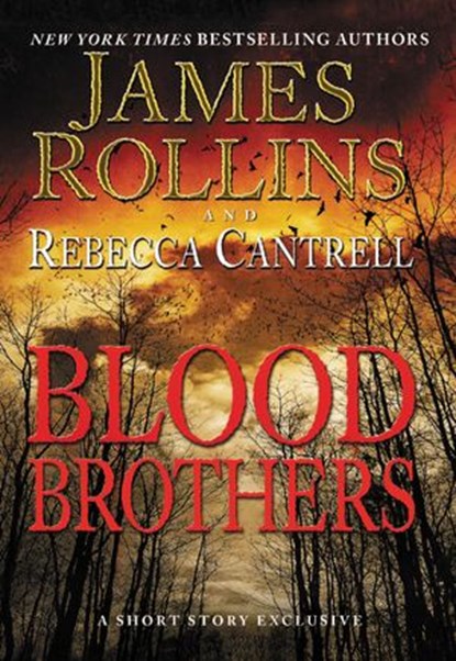 Blood Brothers, James Rollins ; Rebecca Cantrell - Ebook - 9780062326621