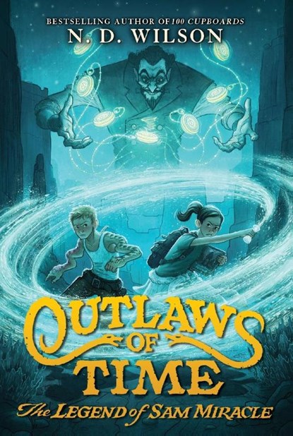 Outlaws of Time, N. D. Wilson - Paperback - 9780062327277