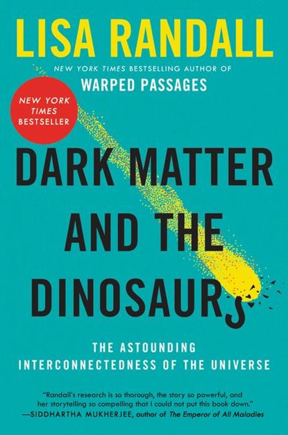 Dark Matter and the Dinosaurs, Lisa Randall - Paperback - 9780062328502