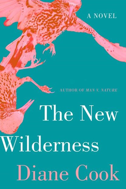 The New Wilderness, Diane Cook - Gebonden - 9780062333131