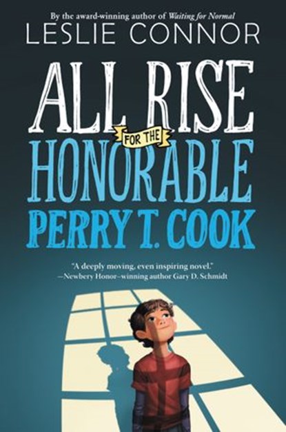 All Rise for the Honorable Perry T. Cook, Leslie Connor - Ebook - 9780062333483