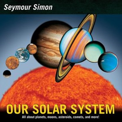 Our Solar System, Seymour Simon - Ebook - 9780062334367