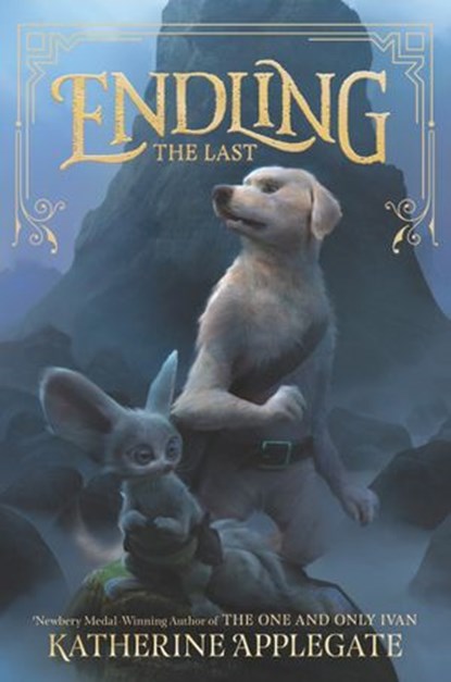 Endling #1: The Last, Katherine Applegate - Ebook - 9780062335555