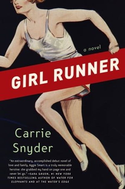 Girl Runner, Carrie Snyder - Ebook - 9780062336064