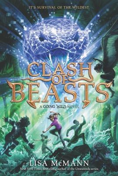 Going Wild #3: Clash of Beasts, Lisa McMann - Paperback - 9780062337214