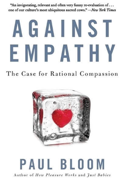 Against Empathy, Paul Bloom - Paperback - 9780062339348