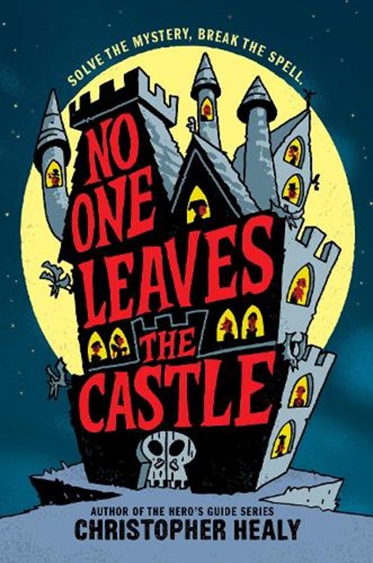 No One Leaves the Castle, Christopher Healy - Gebonden - 9780062341945