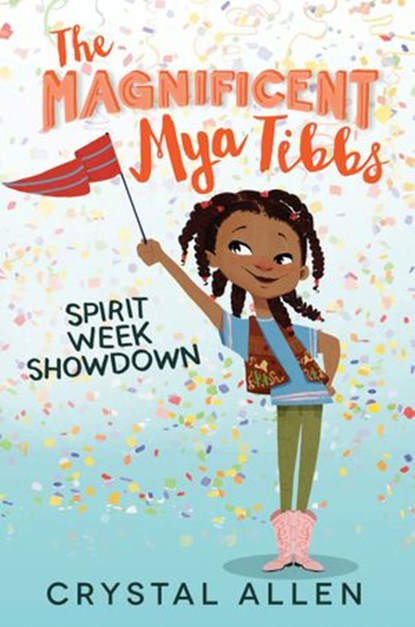 The Magnificent Mya Tibbs: Spirit Week Showdown, Crystal Allen - Ebook - 9780062342355