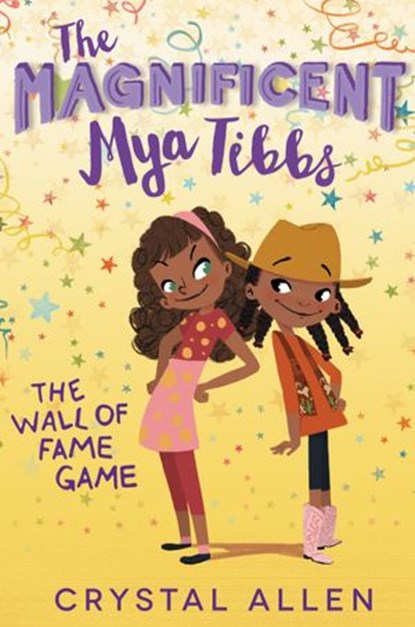 The Magnificent Mya Tibbs: The Wall of Fame Game, Crystal Allen - Ebook - 9780062342386