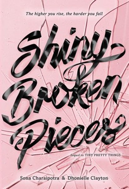 Shiny Broken Pieces: A Tiny Pretty Things Novel, Sona Charaipotra ; Dhonielle Clayton - Ebook - 9780062342447