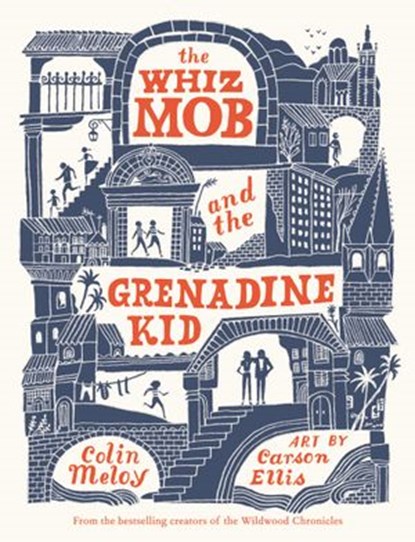 The Whiz Mob and the Grenadine Kid, Colin Meloy - Ebook - 9780062342478