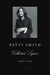 Patti Smith Collected Lyrics, 1970-2015 - Patti Smith - 9780062345165