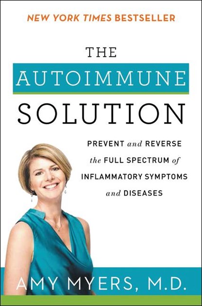 The Autoimmune Solution, Amy Myers - Paperback - 9780062347480