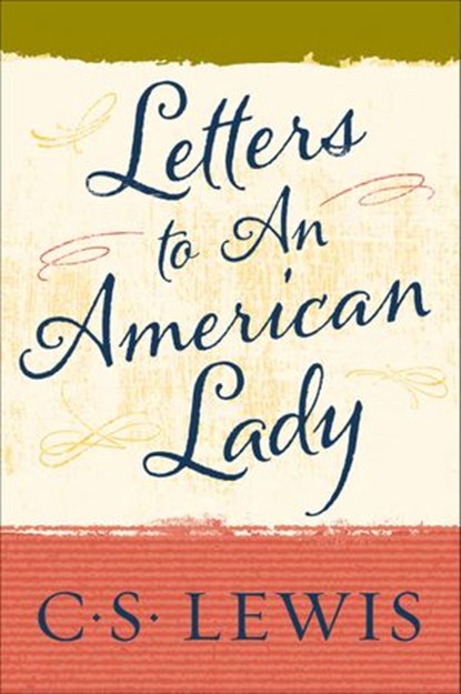 Letters to an American Lady, C. S. Lewis - Ebook - 9780062349293