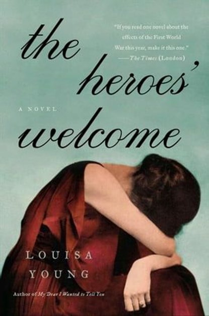 The Heroes' Welcome, Louisa Young - Ebook - 9780062354501