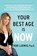 Your Best Age Is Now, LUDWIG,  Robi, PhD - Paperback - 9780062357199