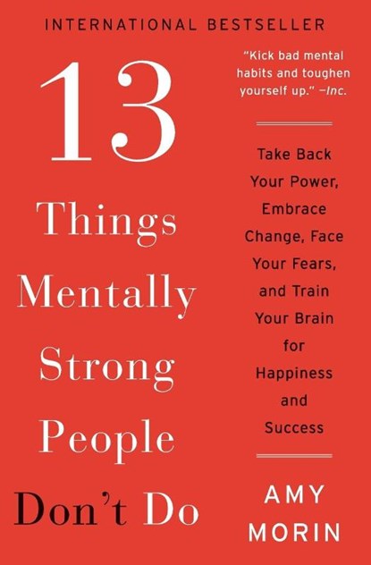 13 Things Mentally Strong People Don't Do, Amy Morin - Paperback - 9780062358301
