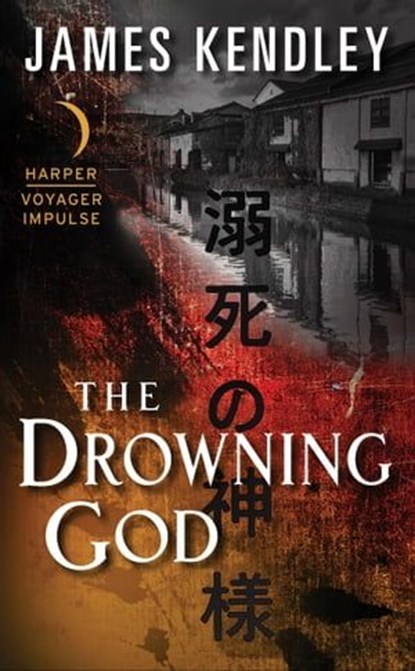 The Drowning God, James Kendley - Ebook - 9780062360656