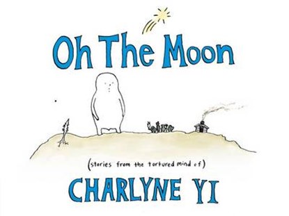 Oh the Moon, YI,  Charlyne - Paperback - 9780062363299