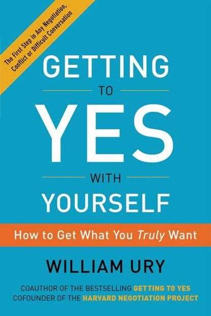 Getting to Yes With Yourself, William Ury - Paperback - 9780062363411
