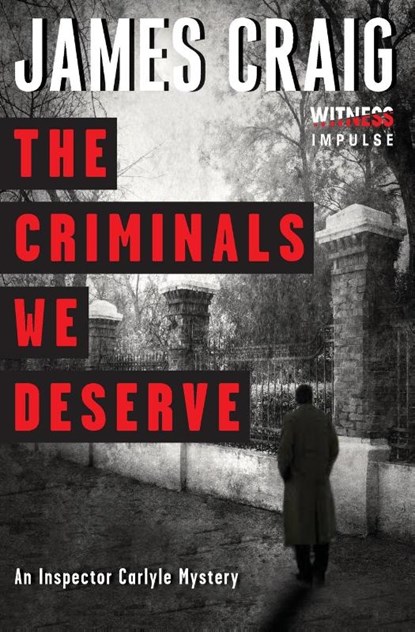 The Criminals We Deserve, James Craig - Paperback - 9780062365361