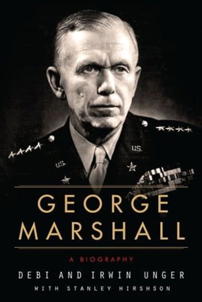 George Marshall, Debi Unger ; Irwin Unger ; Stanley Hirshson - Ebook - 9780062365743