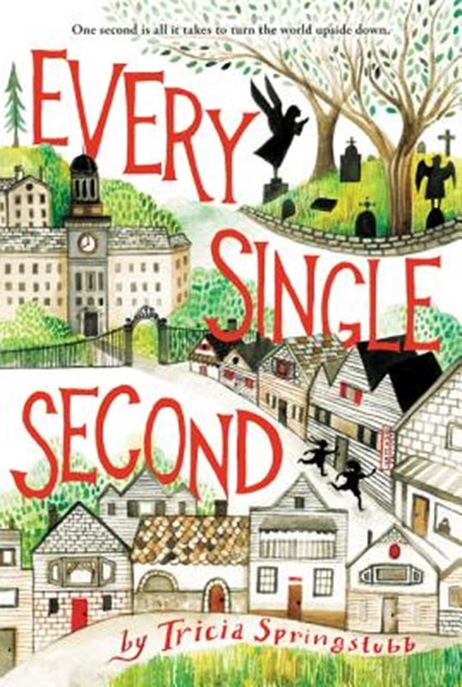 Every Single Second, Tricia Springstubb - Paperback - 9780062366290