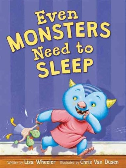 Even Monsters Need to Sleep, Lisa Wheeler - Gebonden - 9780062366405