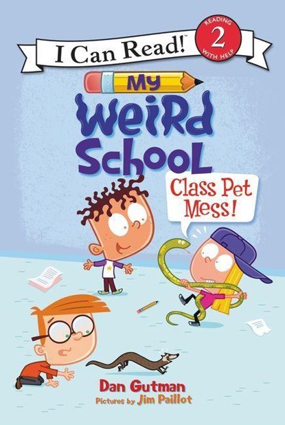 My Weird School: Class Pet Mess!, Dan Gutman - Paperback - 9780062367464