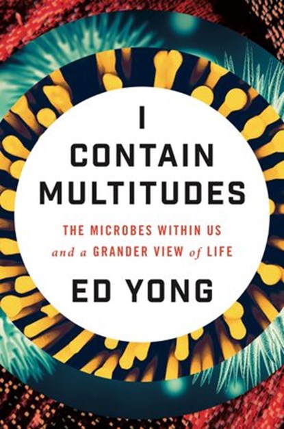 I Contain Multitudes, Ed Yong - Ebook - 9780062368621