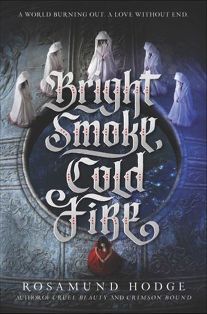 Bright Smoke, Cold Fire, Rosamund Hodge - Ebook - 9780062369437