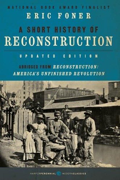 A Short History of Reconstruction [Updated Edition], Eric Foner - Paperback - 9780062370860