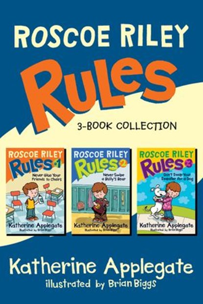 Roscoe Riley Rules 3-Book Collection, Katherine Applegate - Ebook - 9780062371751