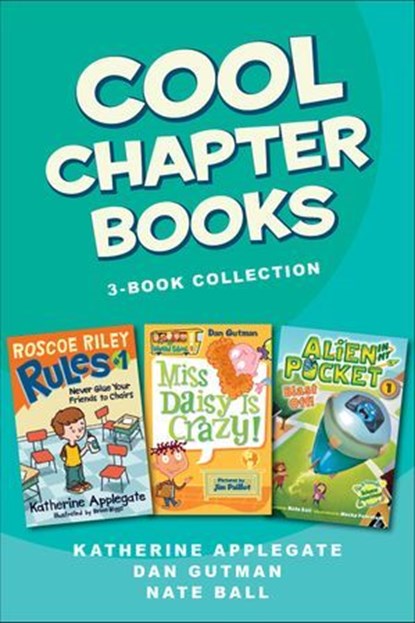 Cool Chapter Books 3-Book Collection, Katherine Applegate ; Dan Gutman ; Nate Ball - Ebook - 9780062371768