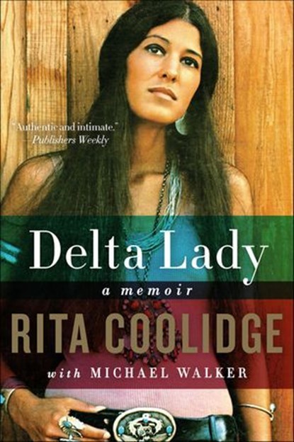 Delta Lady, Rita Coolidge ; Michael Walker - Ebook - 9780062372062