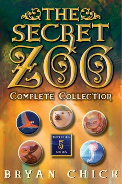 The Secret Zoo 5-Book Collection, Bryan Chick - Ebook - 9780062373199