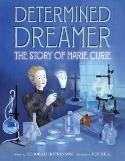 Determined Dreamer: The Story of Marie Curie, Deborah Hopkinson - Gebonden - 9780062373328