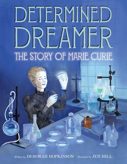 Determined Dreamer: The Story of Marie Curie, Deborah Hopkinson - Gebonden - 9780062373328
