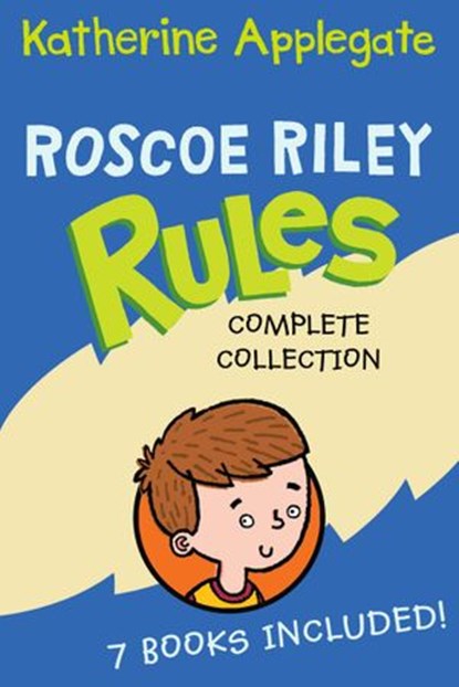 Roscoe Riley Rules Complete Collection, Katherine Applegate - Ebook - 9780062374745